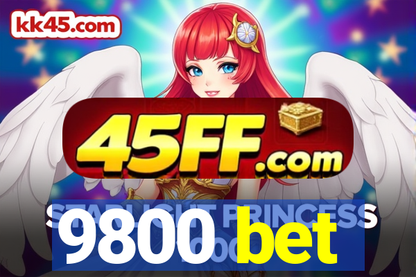 9800 bet